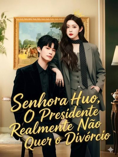 Senhora Huo ,o Presidente Realmente Não Quer o Divórcio