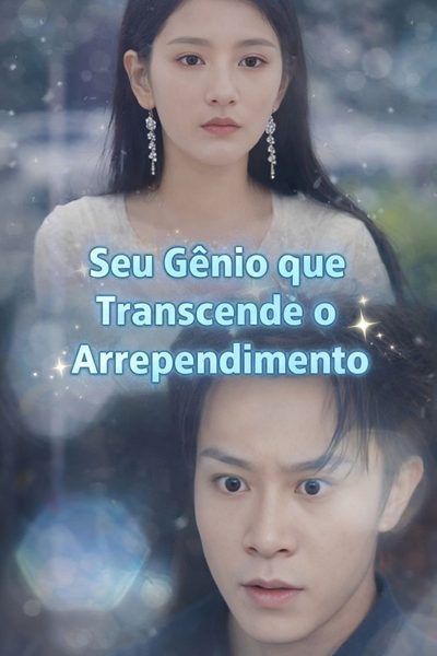 Seu Gênio que Transcende o Arrependimento