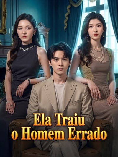 She Betrayed the Wrong Man - Ela Traiu o Homem Errado