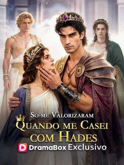 Só Me Valorizam Quando Me Casei com Hades