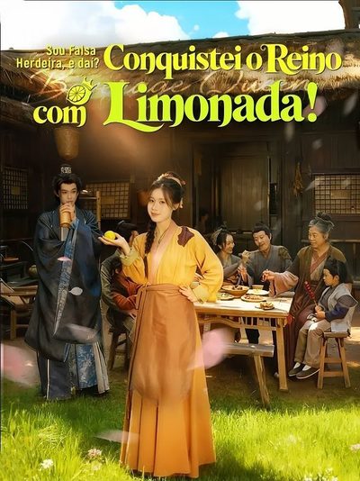 Sou a Falsa Herdeira, e Daí? Conquistei o Reino com Limonada!