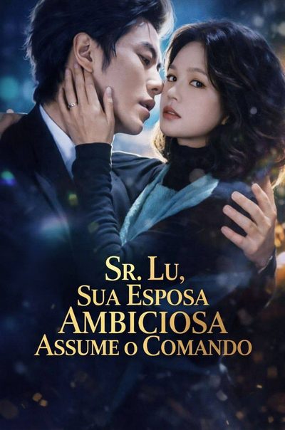 Sr. Lu, Sua Esposa Ambiciosa Assume o Comando
