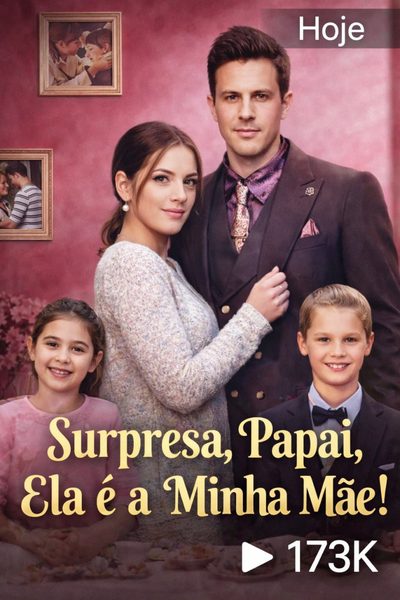 Surpresa, Papai! Ela É a Minha Mãe