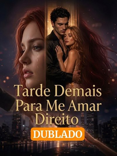Tarde Demais para Me Amar Direito
