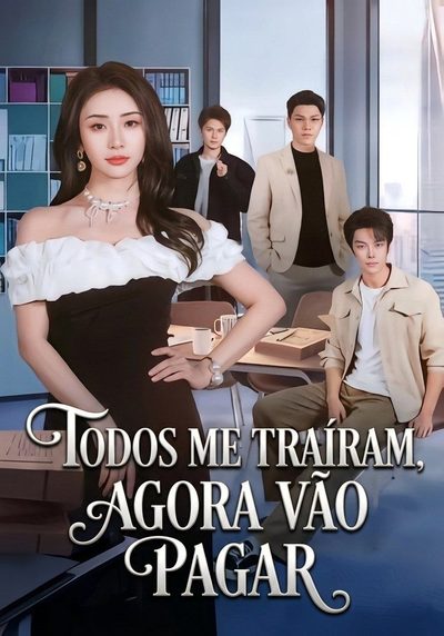 Todos Me Traíram, Agora Vão Pagar