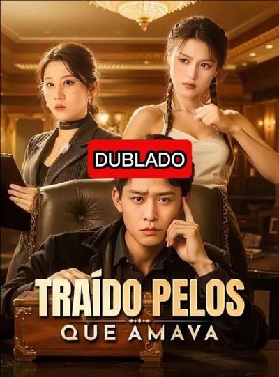 Traído Pelos que Amava
