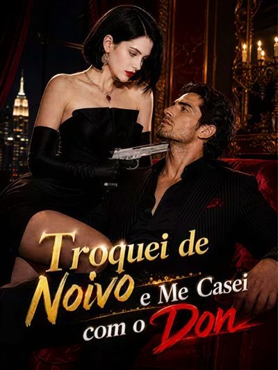 Troquei de Noivo Me Casei com o Don