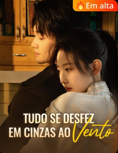 Tudo Se Desfez em Cinzas ao Vento