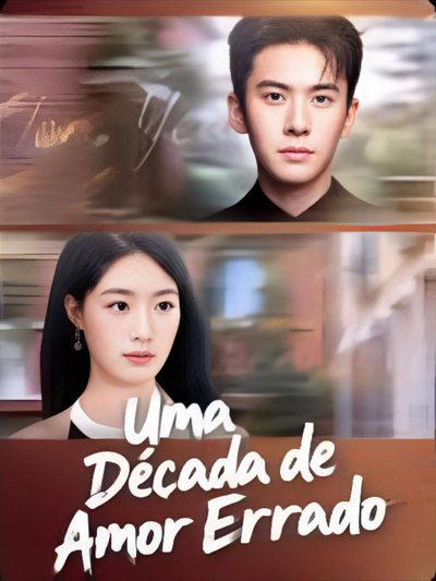Uma Década de Amor Errado