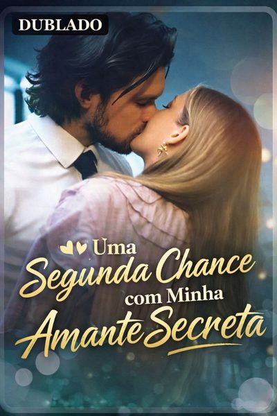 Uma Segunda Chance com Minha Amante Secreta
