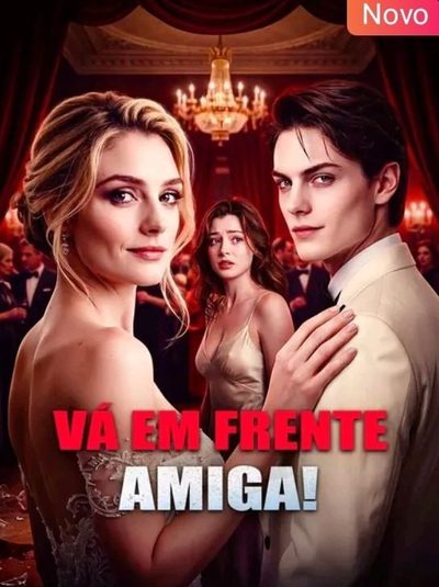 Vá em Frente Amiga