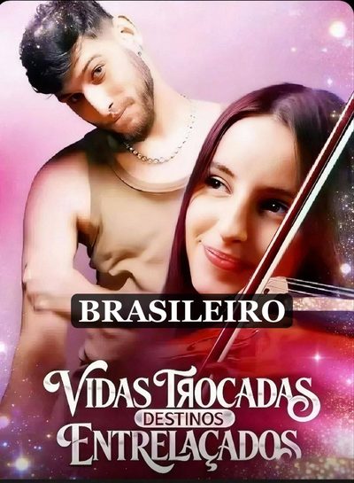 Vidas Trocadas Destinos Entrelaçados