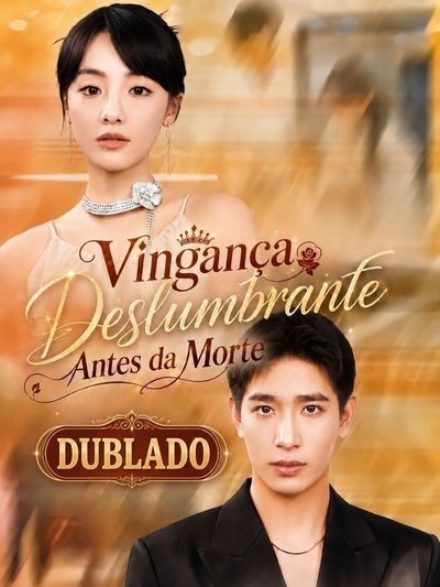 Vingança Deslumbrante Antes da Morte