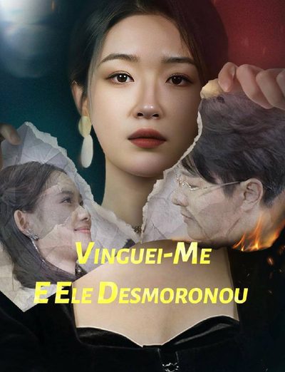 Vinguei-me e Ele Desmoronou