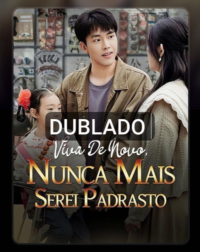 Viva de Novo, Nunca Mais Serei Padastro