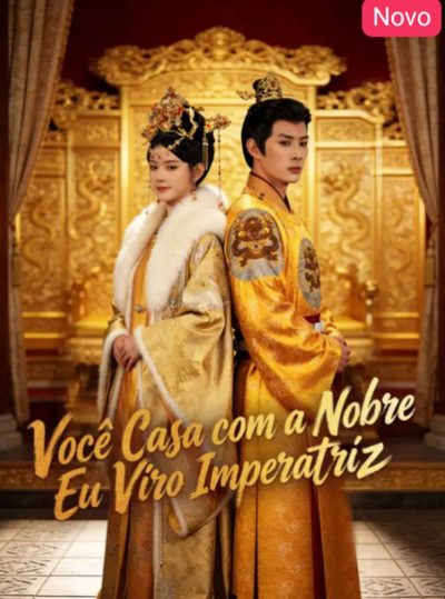 Você Casou com a Nobre Eu Viro Imperatriz
