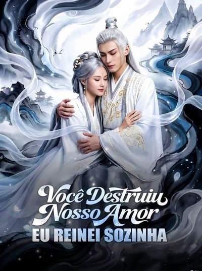 Você Destruiu Nosso Amor Eu Reinei Sozinha