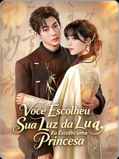 Você Escolheu Sua Luz da Lua Eu Escolhi Um Princesa