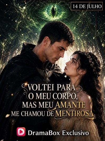 Voltei para o Meu Corpo, Mas Meu Amante Me Chamou de Mentirosa