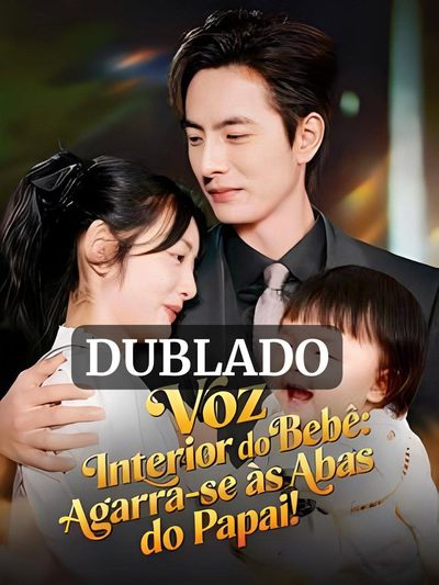 Voz Interior do Bebê Agarra-se às Abas do Papai